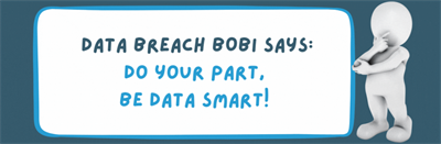 Data breach bobi says do your part be data smart